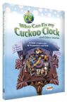 Who Can Fix My Cuckoo Clock & Other Stories: A Child's Exploration Of Occupations And Tools
